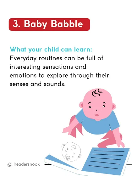 This is the story of "Baby Babble." It's a simple tale that helps children learn about self-awareness and daily routines by exploring how a baby uses sounds to express needs and feelings.