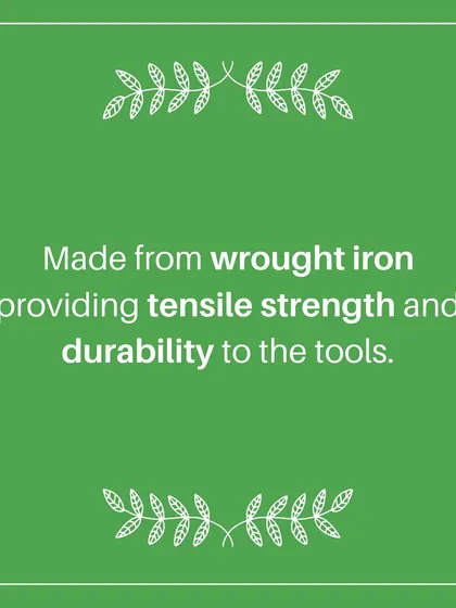 Each tool in our kit is made from high-quality wrought iron. This material provides excellent tensile strength and durability, ensuring your tools will not bend or break even when working with tough soil.