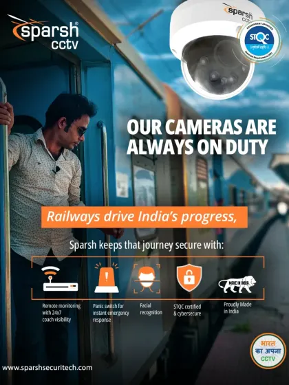 Railways drive India's progress, and my cameras are always on duty to keep that journey secure. With remote monitoring, panic switches for emergencies, and STQC-certified facial recognition, I provide peace of mind on every route.