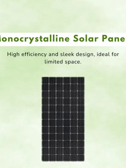 I offer different types of panels to suit your needs. Monocrystalline panels, like this one, are highly efficient and have a sleek black design, perfect for homes with limited roof space.