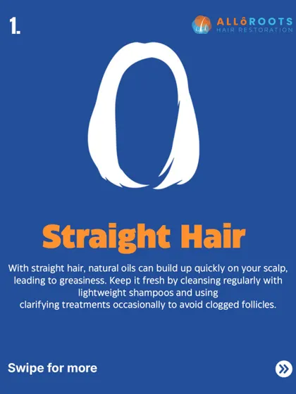 For those with straight hair, natural oils from the scalp can travel down the hair shaft easily, leading to greasiness. I recommend regular cleansing with lightweight shampoos to keep the scalp fresh and prevent clogged follicles.