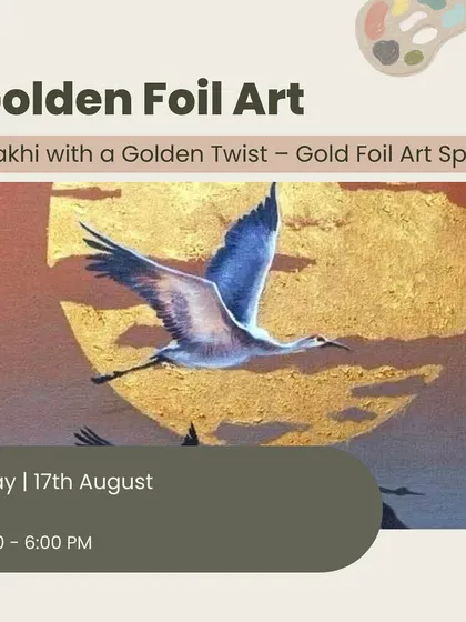 A poster for our Golden Foil Art workshop, a special session for Rakhi DIY gifting. The image features a graceful crane against a shimmering gold foil moon.