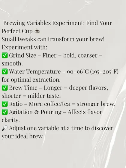 A list of brewing variables to experiment with to find your perfect cup, including grind size, water temperature, brew time, and ratio.