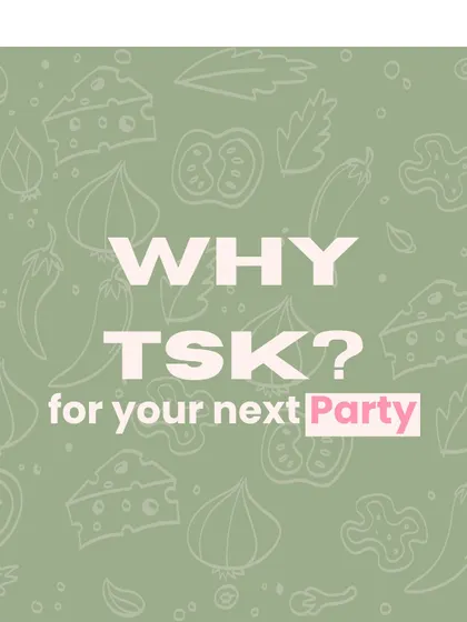 Why choose TSK for your next party? This post kicks off a series explaining my philosophy.