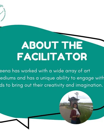 We are happy to have facilitators like Veena on our team. With her experience across a wide array of art mediums, she has a unique ability to engage with kids and bring out their creativity.