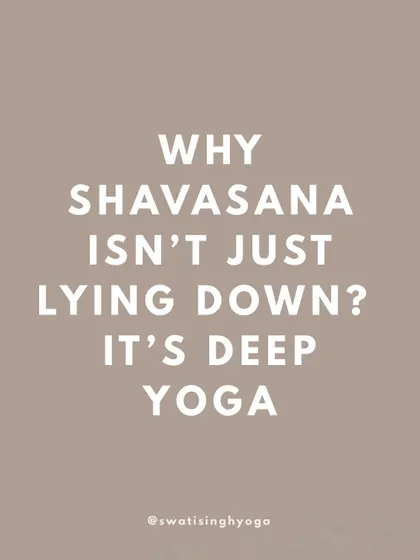 Why is Shavasana (Corpse Pose) not just lying down? It's deep yoga.