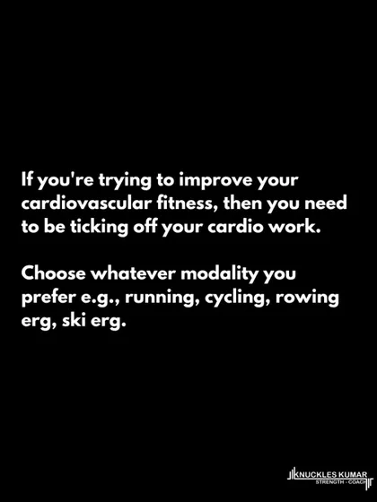 If you're trying to improve your cardiovascular fitness, you need to be doing cardio. You can choose any modality you prefer, like running, cycling, or rowing.