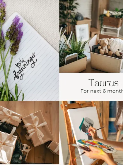 New beginnings are on the horizon for Taurus. The next six months bring opportunities for creative expression, moving into a new space, giving and receiving gifts, and embracing change.