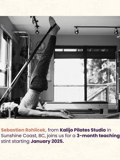 Sebastien, from Kalijo Pilates Studio in British Columbia, will be joining us for a 3 month teaching stint starting January 2025.