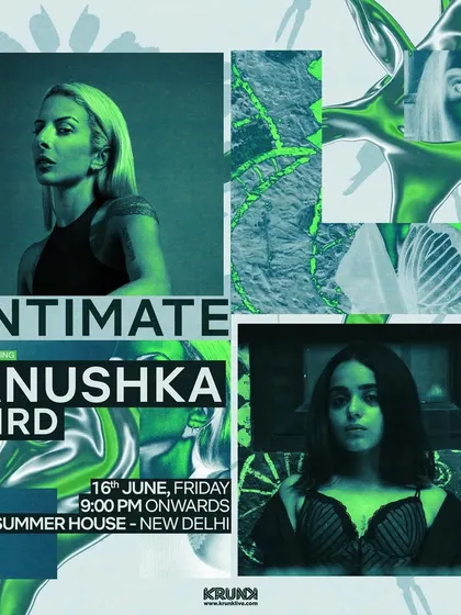 The poster for an 'Intimate' night at Summerhouse Delhi with Anushka. The green, glitched, and futuristic design reflects the cutting-edge electronic music we played.