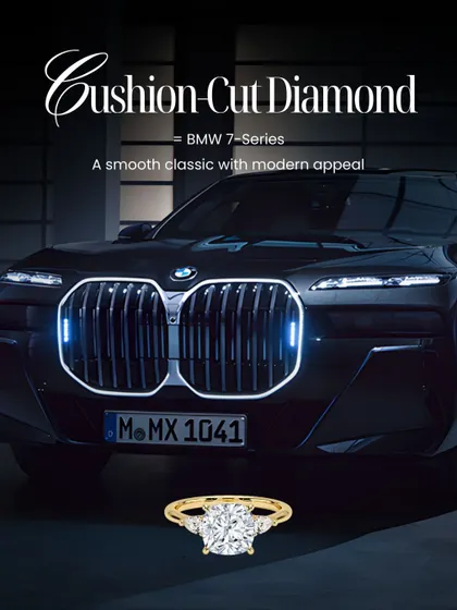 A Cushion-Cut Diamond is like the BMW 7-Series: a smooth classic with undeniable modern appeal. I find its soft corners and brilliant facets make it a popular choice for those seeking understated luxury.
