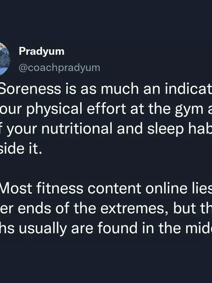 Here are some counterintuitive truths about fitness I've learned over a decade. For example, soreness is as much an indicator of your sleep and nutrition as it is of your effort. And 120 average workouts over a year are better than 30 great workouts in 30 days with no follow-up.