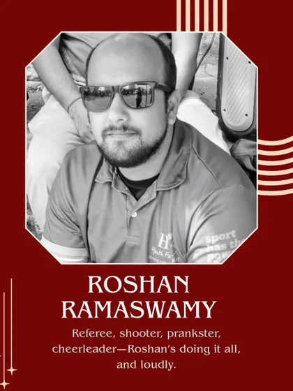 Meet Roshan Ramaswamy from our core team. He's a referee, shooter, prankster, and cheerleader all in one.
