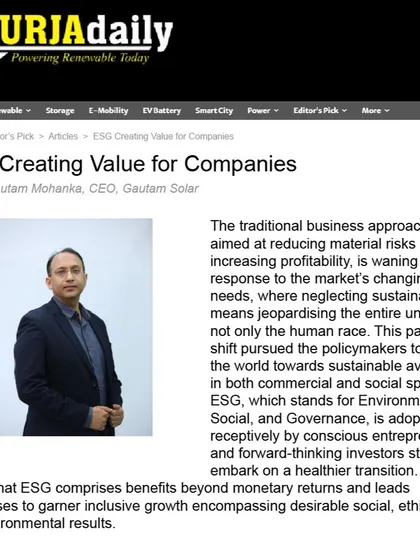 Mr. Gautam Mohanka discusses the value of Environmental, Social, and Governance (ESG) principles for companies in this authored article for Urja Daily, a leading renewable energy news platform.