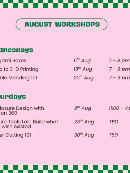 Wondering what's happening at the lab? Here's a look at our August workshop schedule. We have everything from origami and 3D printing to laser cutting, so there's always something new to learn and create.