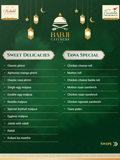 A look at our Sweet Delicacies and Tawa Specials from the Ramadan menu. We offer everything from classic Phirni to sizzling Chicken Cheese Rolls.