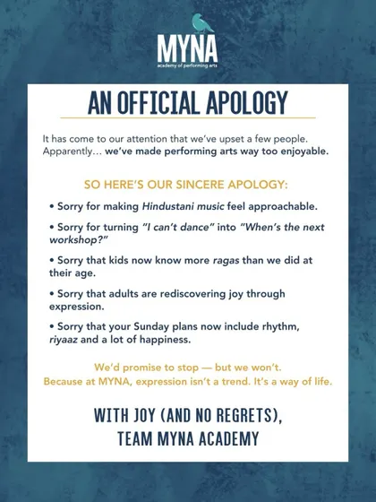 An official apology: we've made performing arts way too enjoyable! This cheeky post captures our philosophy. We're sorry (not sorry) that your Sunday plans now include rhythm, riyaaz, and a lot of happiness.