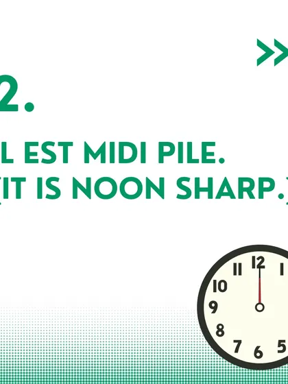Learn to tell time with the phrase 'Il est midi pile' (It is noon sharp).