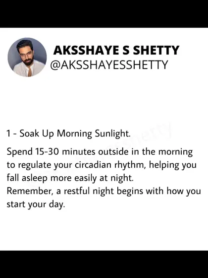 A restful night begins with how you start your day. I recommend spending 15-30 minutes in morning sunlight to regulate your circadian rhythm, which helps you fall asleep more easily at night.