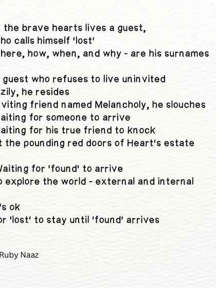 A poem for anyone who has ever felt lost. It's okay for 'lost' to stay for a while, because it is patiently waiting for 'found' to arrive.