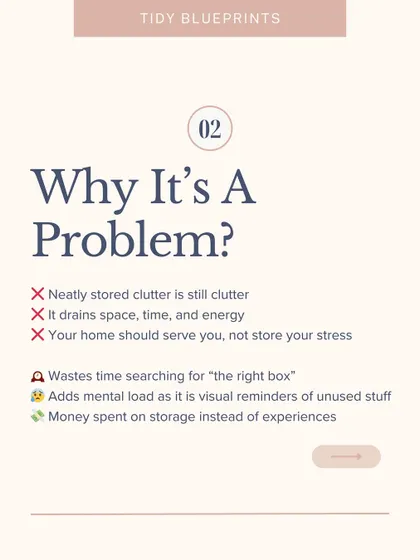Why is being an organized hoarder a problem? Neatly stored clutter is still clutter. It drains your space, time, and energy.