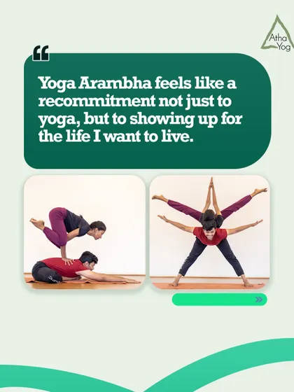 Madhusudhan shares that for him, Yoga Arambha is a recommitment to the life he wants to live. His journey is one of quiet growth, the kind you feel more than you see.