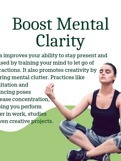 Yoga improves your ability to stay present and focused by clearing mental clutter. Practices like meditation and balancing poses increase concentration, helping you perform better in all areas of life.