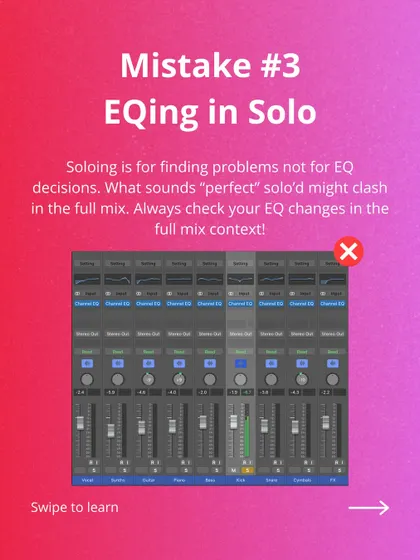 Mistake #3: EQing in solo. What sounds perfect on its own might clash in the full mix. Always check your EQ changes in the context of the entire track.