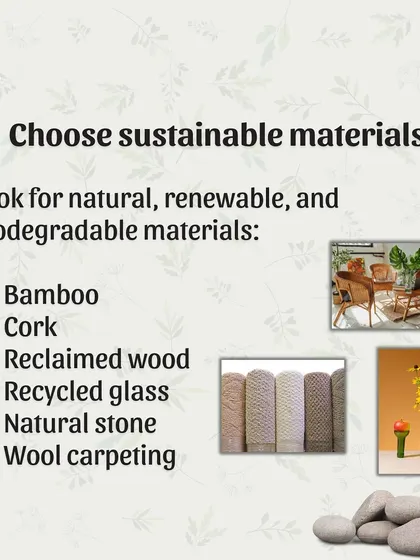 Tip 1: Choose sustainable materials. I prioritize natural, renewable, and biodegradable options like bamboo, cork, reclaimed wood, and natural stone to reduce environmental impact.