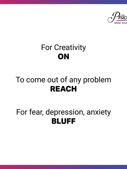 Need a creative boost or a way out of a problem? Use the switchword "ON" to spark creativity, "REACH" to find a solution, and "BLUFF" to dissolve fear, depression, and anxiety.