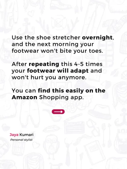 Use a shoe stretcher overnight, and your footwear will be much more comfortable the next day. After a few times, the shoe will adapt to your foot shape.