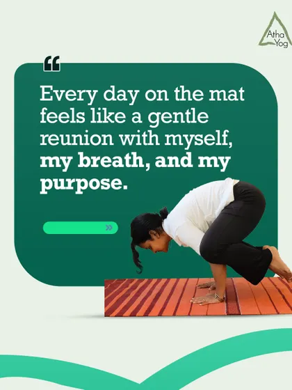 "Every day on the mat feels like a gentle reunion with myself, my breath, and my purpose." Avantika's words beautifully capture the essence of a consistent yoga practice.