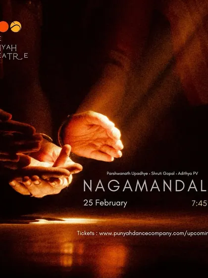 The official poster for 'Naga Mandala' at The Punyah Theatre. The image of hands holding a light perfectly encapsulates the theme of the show.