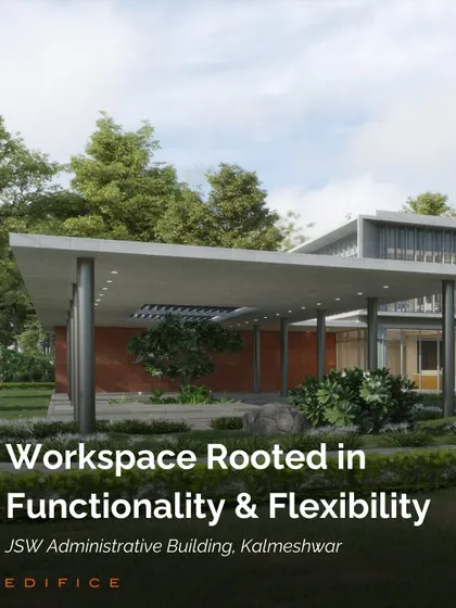 The JSW Administrative Building at Kalmeshwar, a workspace designed for functionality and flexibility. The design prioritizes green views and creates shaded zones to enhance employee well-being.