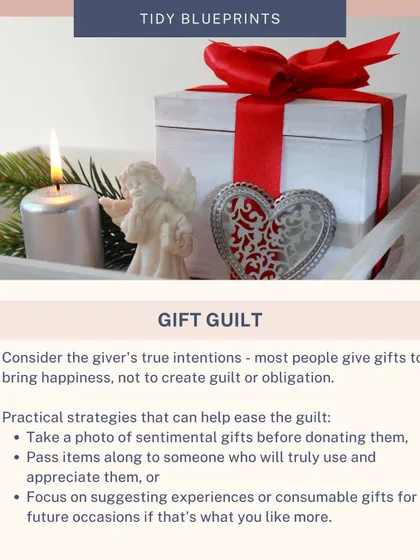 Gift guilt is real. To ease it, take a photo of sentimental gifts before donating, or pass them to someone who will truly use them.