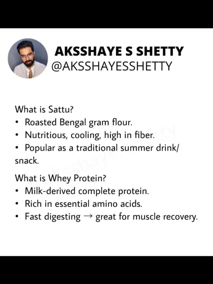 What is sattu? It's a nutritious flour made from roasted Bengal gram, popular as a traditional summer drink. What is whey protein? It's a fast-digesting, milk-derived complete protein, great for muscle recovery.