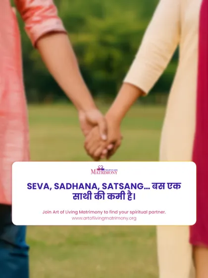 "Seva, Sadhana, Satsang... bas ek saathi ki kami hai." A simple and powerful message for those who have everything sorted on their spiritual path but are missing a companion.