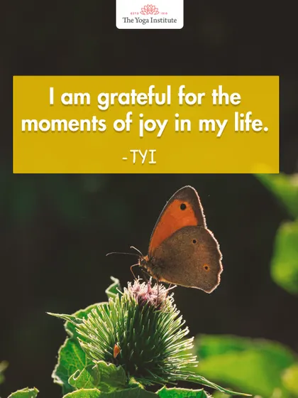 An affirmation for a grateful heart: "I am grateful for the moments of joy in my life."
