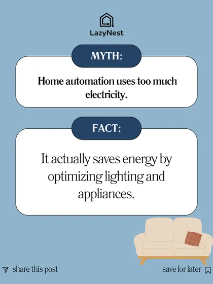 Myth: Home automation uses too much electricity. Fact: It actually saves energy by optimizing your lighting and appliances, ensuring they are only on when needed.