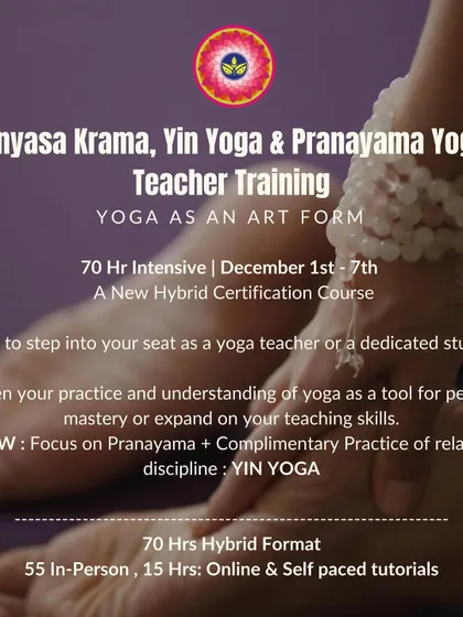 Announcing my 70-hour hybrid certification course. This intensive program combines in-person learning with online tutorials, focusing on Vinyasa Krama, Yin Yoga, and Pranayama.