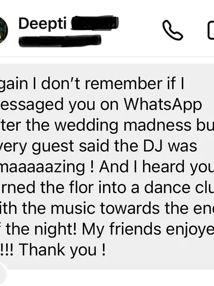 "Every guest said the DJ was amaaaaaazing!" A screenshot of this message from Deepti after her wedding is the kind of feedback that keeps me going.