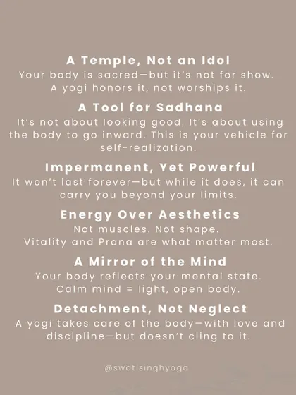A yogi sees the body as a temple, not an idol. It's a tool for sadhana (spiritual practice), a mirror of the mind, and something to be cared for with detachment, not neglect.