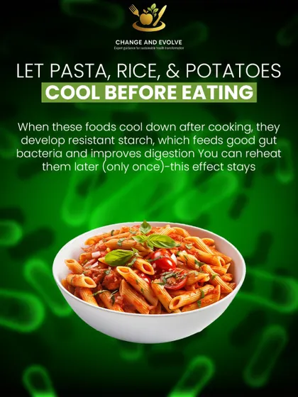 Hack 4: Let pasta, rice, and potatoes cool before eating. This develops resistant starch, which feeds good gut bacteria and improves digestion.