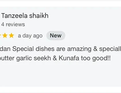"Ramadan Special dishes are amazing." Another glowing review, specifically mentioning the Butter Garlic Seekh and Kunafa as "too good".