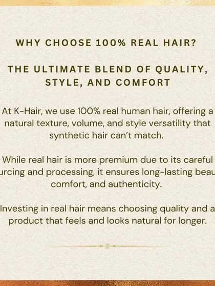 Why do we insist on using 100% real human hair? This graphic explains the benefits, from the natural texture and styling versatility to the long-lasting comfort and authenticity that synthetic hair just can't match.