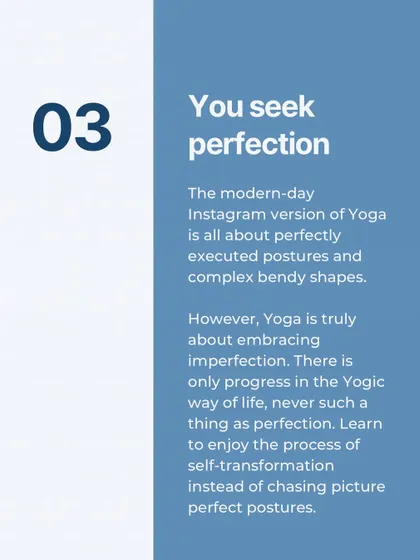 Yoga may not be for you if you want quick results, are too rigid, or seek perfection. It's a transformative journey that requires an open mind.