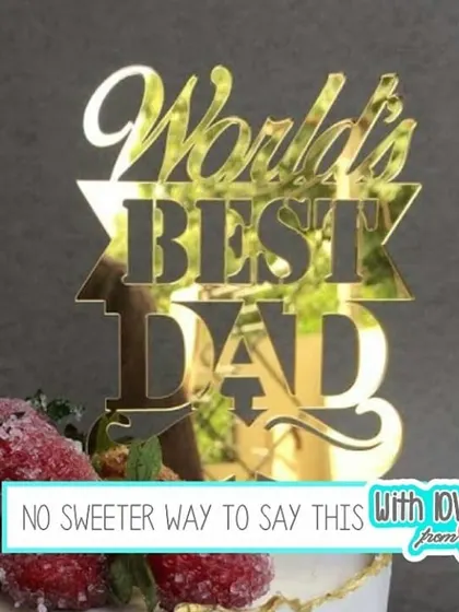 My "World's Best Dad" topper is a bold and celebratory design. It's laser-cut with precision to ensure every letter is sharp and clear, making a big impression.
