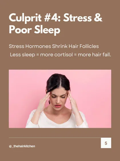 Culprit #4: Stress & Poor Sleep. Stress hormones like cortisol can actually shrink hair follicles. Less sleep means more cortisol, which can lead to more hair fall.
