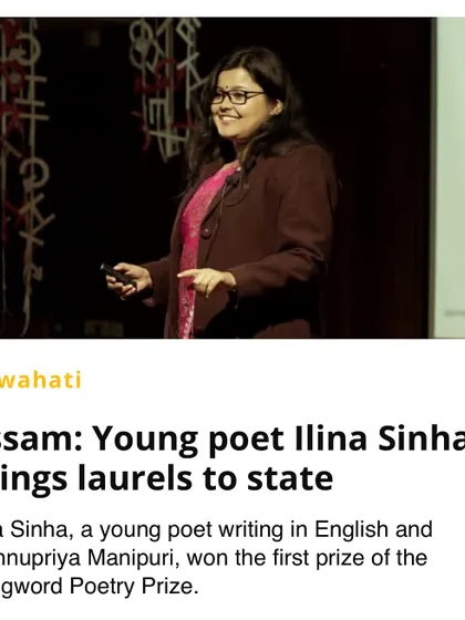 Our winners make headlines. Here is a news clipping from Guwahati celebrating Ilina Sinha's first prize win in the Wingword Poetry Prize. We provide a platform that helps emerging poets from all corners of India gain recognition for their work.