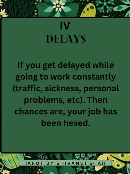Are you constantly facing delays on your way to work through traffic or sickness? This could be a sign that your job has been hexed or is under an evil eye attack.